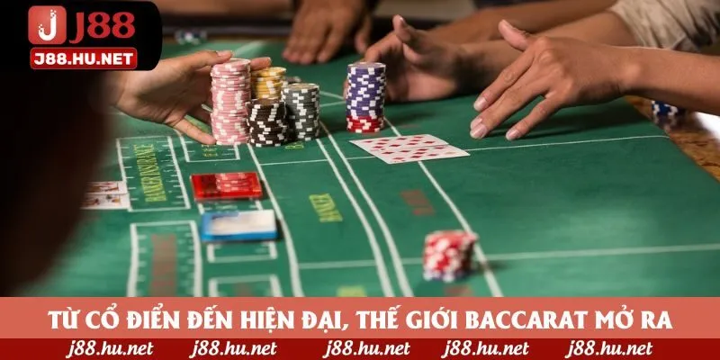 Từ cổ điển đến hiện đại, thế giới baccarat mở ra Từ cổ điển đến hiện đại, thế giới baccarat mở ra