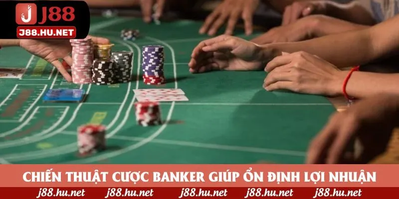 Chiến thuật cược Banker giúp ổn định lợi nhuận Chiến thuật cược Banker giúp ổn định lợi nhuận