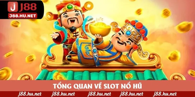 Tổng quan về slot nổ hũ