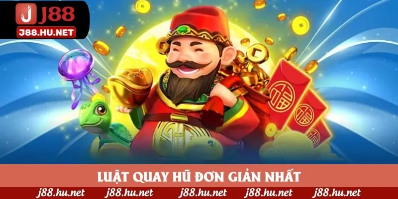 Luật quay hũ đơn giản nhất
