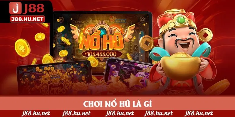 Chơi Nổ Hũ Là Gì? - Trò Chơi 1 Chạm Trúng Thưởng Thật