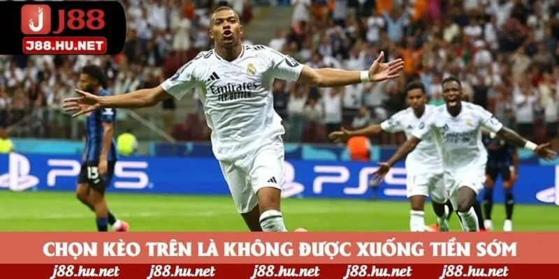 Chọn kèo trên là không được xuống tiền sớm Chọn kèo trên là không được xuống tiền sớm