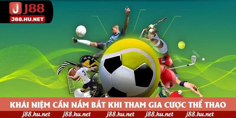 Khái niệm cần nắm bắt khi tham gia cược thể thao