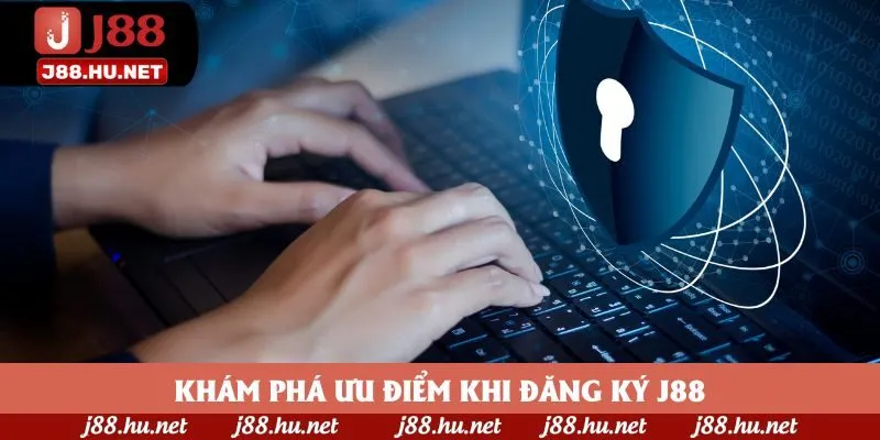 Khám phá ưu điểm khi đăng ký J88