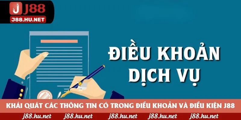 Khái quát các thông tin có trong điều khoản và điều kiện J88