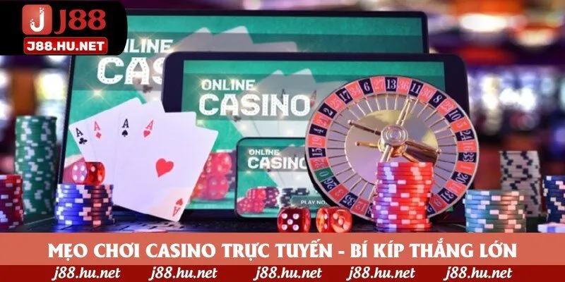 Mẹo Chơi Casino Trực Tuyến - Bí Kíp Cho Đổi Thưởng 2025