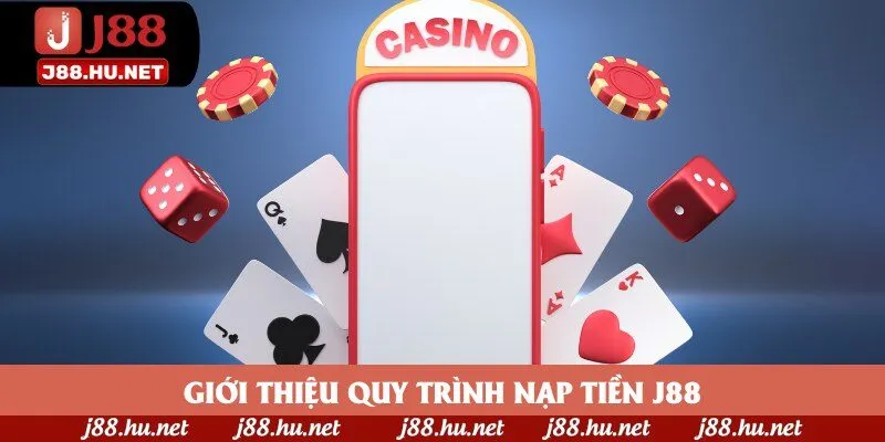Giới thiệu quy trình nạp tiền J88