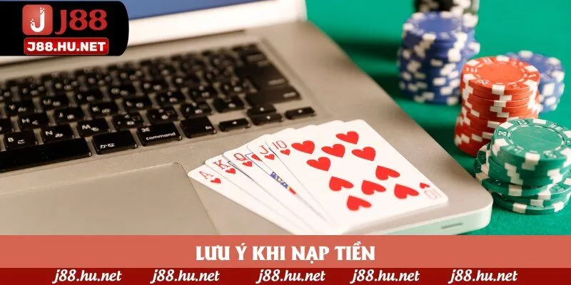 Lưu ý khi nạp tiền