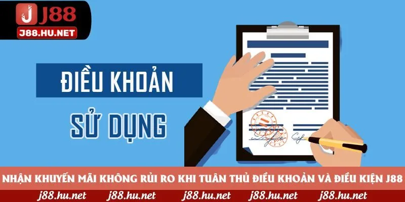 Nhận khuyến mãi không rủi ro khi tuân thủ điều khoản và điều kiện J88