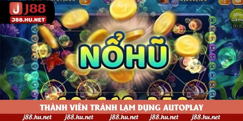 Thành viên tránh lạm dụng Autoplay