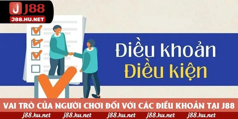 Vai trò của người chơi đối với các điều khoản tại J88